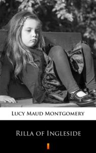 Tytuł: Rilla of Ingleside
Autor: Lucy Maud Montgomery
Wydawnictwo: KtoCzyta.pl
Formaty: EPUB, MOBI