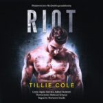 Tytuł: Riot
Autor: Tillie Cole
Wydawnictwo: NieZwykłe Zagraniczne
Formaty: MP3
