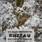 Tytuł: Risztau. Pustelnia w górach – Czukcze
Autor: Wacław Sieroszewski
Wydawnictwo: Armoryka
Formaty: EPUB, MOBI