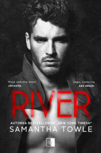 Tytuł: River
Autor: Samantha Towle
Wydawnictwo: Wydawnictwo NieZwykłe
Formaty: EPUB, MOBI