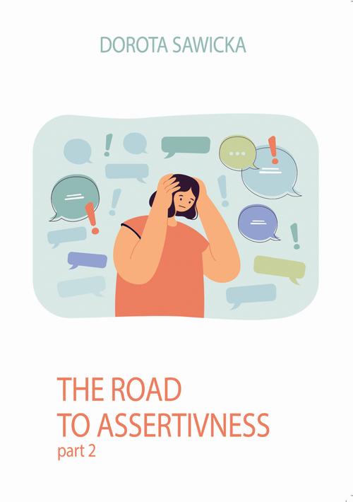 Tytuł: Road to Assertiveness 2
Autor: Dorota Sawicka
Wydawnictwo: Wydawnictwo e-bookowo
Formaty: PDF, MOBI, EPUB