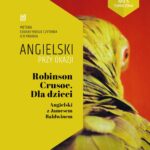Tytuł: Robinson Crusoe Dla dzieci Angielski z Jamesem Baldwinem.
Autor: James Baldwin, Ilya Frank
Wydawnictwo: NKB Tatsiana Bursevich
Formaty: MOBI, EPUB