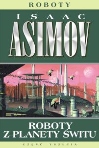 Tytuł: Roboty (#4). Roboty z planety Świtu
Autor: Isaac Asimov
Wydawnictwo: REBIS
Formaty: EPUB, MOBI