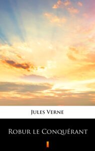 Tytuł: Robur le Conquérant
Autor: Jules Verne
Wydawnictwo: KtoCzyta.pl
Formaty: EPUB, MOBI
