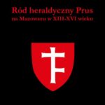 Tytuł: Ród heraldyczny Prus na Mazowszu w XIII-XVI wieku
Autor: Piotr Szczurowski
Wydawnictwo: Armoryka
Formaty: PDF