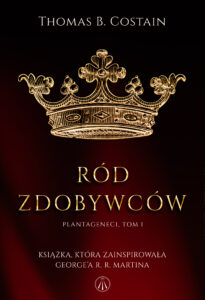 Tytuł: Ród zdobywców. Plantageneci. Tom 1
Autor: Thomas B. Costain
Wydawnictwo: Wydawnictwo NieZwykłe
Formaty: EPUB, MOBI