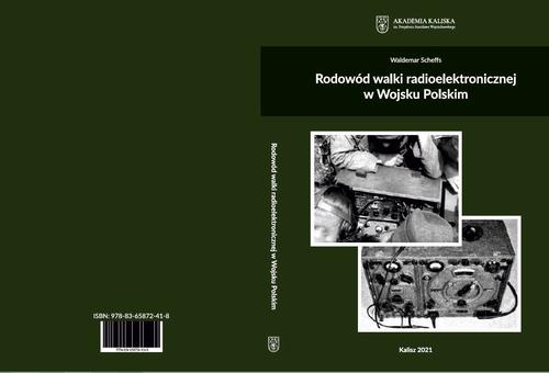 Tytuł: Rodowód walki radioelektronicznej w Wojsku Polskim
Autor: Waldemar Scheffs
Wydawnictwo: Uniwersytet Kaliski im. Prezydenta Stanisława Wojciechowskiego
Formaty: PDF