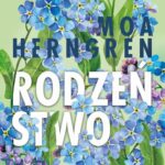 Tytuł: RODZEŃSTWO
Autor: Moa Herngren
Wydawnictwo: Albatros
Formaty: MOBI, EPUB