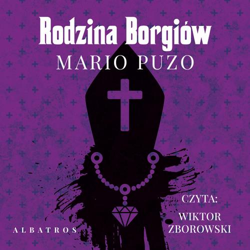 Tytuł: Rodzina Borgiów
Autor: Mario Puzo
Wydawnictwo: Albatros
Formaty: MP3