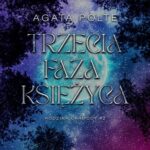 Tytuł: Rodzina Carmody T.2 Trzecia faza księżyca
Autor: Agata Polte
Wydawnictwo: Nowe Strony
Formaty: MOBI, EPUB