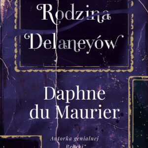 Tytuł: Rodzina Delaneyów
Autor: Daphne du Maurier
Wydawnictwo: Albatros
Formaty: EPUB, MOBI