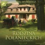Tytuł: Rodzina Połanieckich
Autor: Henryk Sienkiewicz
Wydawnictwo: SMPB
Formaty: MP3