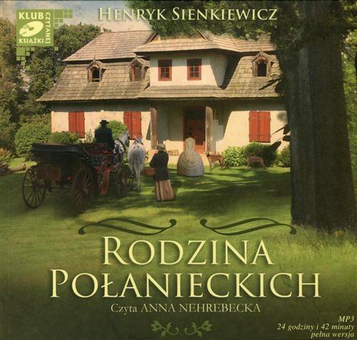 Tytuł: Rodzina Połanieckich
Autor: Henryk Sienkiewicz
Wydawnictwo: SMPB
Formaty: MP3