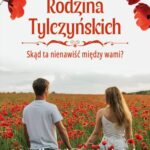 Rodzina Tylczyńskich. Tom 2: Skąd ta nienawiść między wami? — okładka e-booka