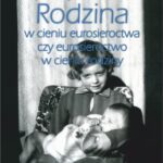 Rodzina w cieniu eurosieroctwa czy eurosieroctwo w cieniu rodziny. — okładka e-booka