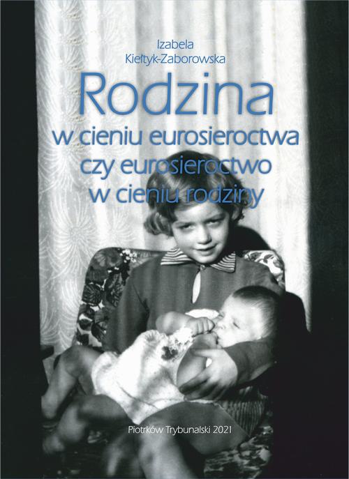 Tytuł: Rodzina w cieniu eurosieroctwa czy eurosieroctwo w cieniu rodziny.
Autor: Izabela Kiełtyk-Zaborowska
Wydawnictwo: Uniwersytet Jana Kochanowskiego
Formaty: PDF