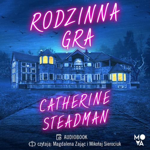 Tytuł: Rodzinna gra
Autor: Catherine Steadman
Wydawnictwo: Mova
Formaty: MP3