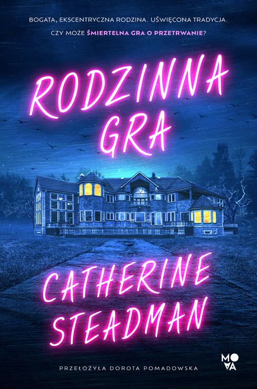 Tytuł: Rodzinna gra
Autor: Catherine Steadman
Wydawnictwo: Mova
Formaty: MOBI, EPUB