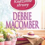 Tytuł: Rodzinne strony
Autor: Debbie Macomber
Wydawnictwo: HarperCollins Polska
Formaty: EPUB, MOBI