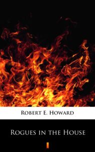 Tytuł: Rogues in the House
Autor: Robert E. Howard
Wydawnictwo: KtoCzyta.pl
Formaty: EPUB, MOBI