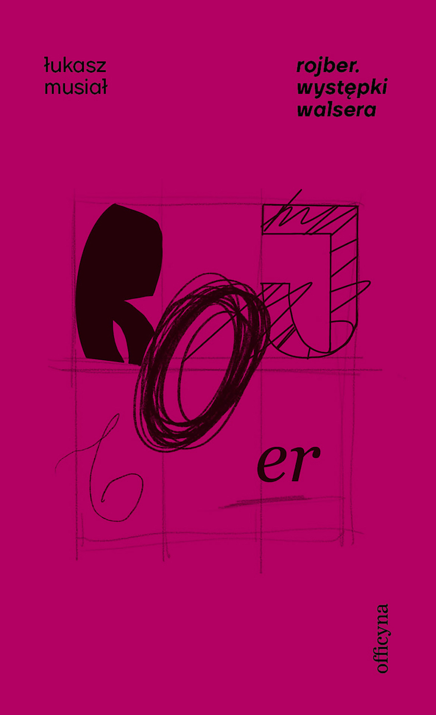 Tytuł: Rojber. Występki Walsera
Autor: Łukasz Musiał
Wydawnictwo: Officyna
Formaty: EPUB, MOBI
