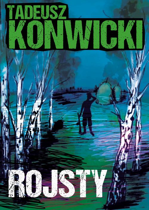 Tytuł: Rojsty
Autor: Tadeusz Konwicki
Wydawnictwo: Estymator
Formaty: MOBI, PDF, EPUB