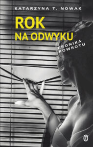 Tytuł: Rok na odwyku. Kronika powrotu
Autor: Katarzyna T. Nowak
Wydawnictwo: Wydawnictwo Literackie
Formaty: EPUB, MOBI
