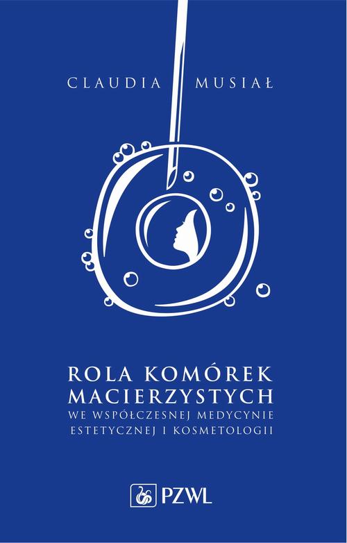 Rola komórek macierzystych we współczesnej medycynie estetycznej i kosmetologii — okładka e-booka