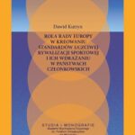 Tytuł: Rola Rady Europy w kreowaniu standardów uczciwej rywalizacji sportowej i ich wdrażaniu w państwach członkowskich
Autor: Dawid Kutryn
Wydawnictwo: Akademia Wychowania Fizycznego im. Polskich Olimpijczyków we Wrocławiu
Formaty: PDF