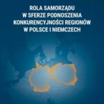 Rola samorządu w sferze podnoszenia konkurencyjności regionów w Polsce i Niemczech — okładka e-booka