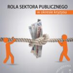 Tytuł: Rola sektora publicznego w okresie kryzysu
Autor: Stanisław Piątek
Wydawnictwo: Wydawnictwo Naukowe Wydziału Zarządzania UW
Formaty: PDF