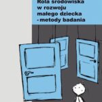 Rola środowiska w rozwoju małego dziecka - metody badania — okładka e-booka