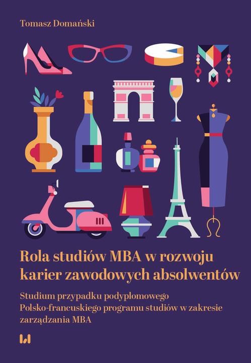 Tytuł: Rola studiów MBA w rozwoju karier zawodowych absolwentów
Autor: Tomasz Domański
Wydawnictwo: Wydawnictwo Uniwersytetu Łódzkiego
Formaty: PDF