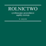 Tytuł: Rolnictwo : cywilizacyjno-przyrodnicze aspekty rozwoju w zarysie
Autor: Stanisław Korzeniowski
Wydawnictwo: Państwowa Uczelnia Zawodowa im. prof. E F. Szczepanika
Formaty: PDF