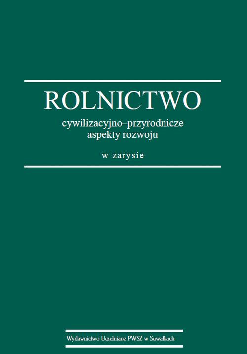 Tytuł: Rolnictwo : cywilizacyjno-przyrodnicze aspekty rozwoju w zarysie
Autor: Stanisław Korzeniowski
Wydawnictwo: Państwowa Uczelnia Zawodowa im. prof. E F. Szczepanika
Formaty: PDF