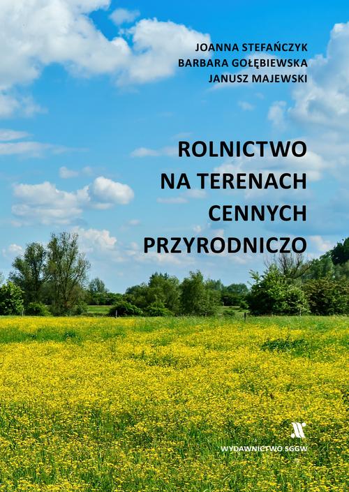 Tytuł: Rolnictwo na terenach cennych przyrodniczo
Autor: Joanna Stefańczyk, Barbara Gołębiewska, Janusz Majewski
Wydawnictwo: Szkoła Główna Gospodarstwa Wiejskiego SGGW w Warszawie
Formaty: PDF