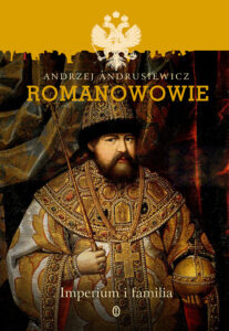 Tytuł: Romanowowie. Imperium i familia
Autor: Andrzej Andrusiewicz
Wydawnictwo: Wydawnictwo Literackie
Formaty: EPUB, MOBI
