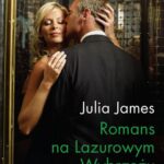Tytuł: Romans na Lazurowym Wybrzeżu
Autor: Julia James
Wydawnictwo: Harlequin
Formaty: MOBI, EPUB