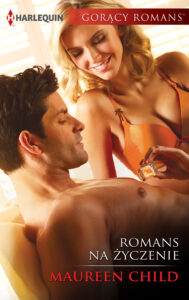 Tytuł: Romans na życzenie
Autor: Maureen Child
Wydawnictwo: HarperCollins Polska
Formaty: EPUB, MOBI
