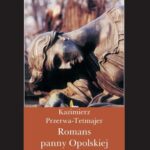 Tytuł: Romans panny Opolskiej z panem Główniakiem. Anegdota
Autor: Kazimierz Przerwa-Tetmajer
Wydawnictwo: Universitas
Formaty: PDF