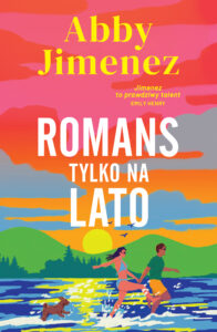 Tytuł: Romans tylko na lato
Autor: Abby Jimenez
Wydawnictwo: Muza
Formaty: EPUB, MOBI