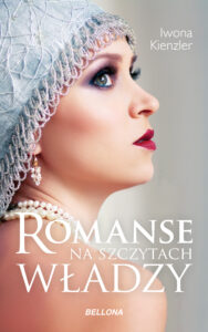Tytuł: Romanse na szczytach władzy
Autor: Iwona Kienzler
Wydawnictwo: Bellona
Formaty: EPUB, MOBI