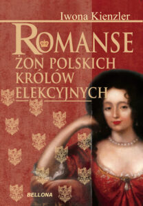 Tytuł: Romanse żon polskich królów elekcyjnych
Autor: Iwona Kienzler
Wydawnictwo: Bellona
Formaty: EPUB, MOBI