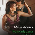 Tytuł: Romantyczna historia
Autor: Millie Adams
Wydawnictwo: Harlequin
Formaty: EPUB, MOBI