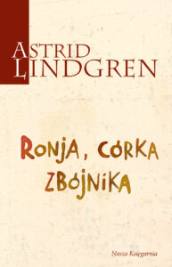 Tytuł: Ronja, córka zbójnika
Autor: Astrid Lindgren
Wydawnictwo: Wydawnictwo Nasza Księgarnia
Formaty: EPUB, MOBI