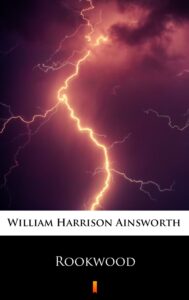Tytuł: Rookwood
Autor: William Harrison Ainsworth
Wydawnictwo: KtoCzyta.pl
Formaty: EPUB, MOBI