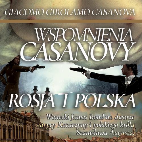 Tytuł: Rosja i Polska. Wspomnienia Casanovy
Autor: Giacomo Casanova
Wydawnictwo: Wydawnictwo Horyzont Idei
Formaty: MP3