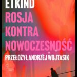 Tytuł: Rosja kontra nowoczesność
Autor: Aleksandr Etkind
Wydawnictwo: Wydawnictwo Krytyki Politycznej
Formaty: EPUB, MOBI