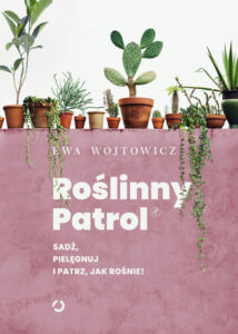 Tytuł: Roślinny Patrol. Sadź, pielęgnuj i patrz, jak rośnie!
Autor: Wójtowicz Ewa
Wydawnictwo: Wydawnictwo Otwarte
Formaty: EPUB, MOBI
