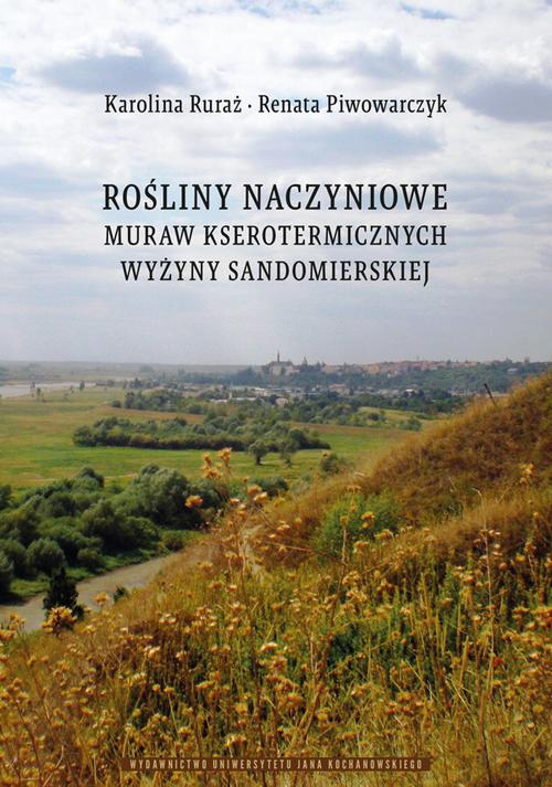 Tytuł: Rośliny naczyniowe muraw kserotermicznych Wyżyny Sandomierskiej
Autor: Karolina Ruraż, Renata Piwowarczyk
Wydawnictwo: Uniwersytet Jana Kochanowskiego
Formaty: PDF